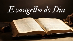 Evangelho do Dia - 06 de Janeiro de 2025