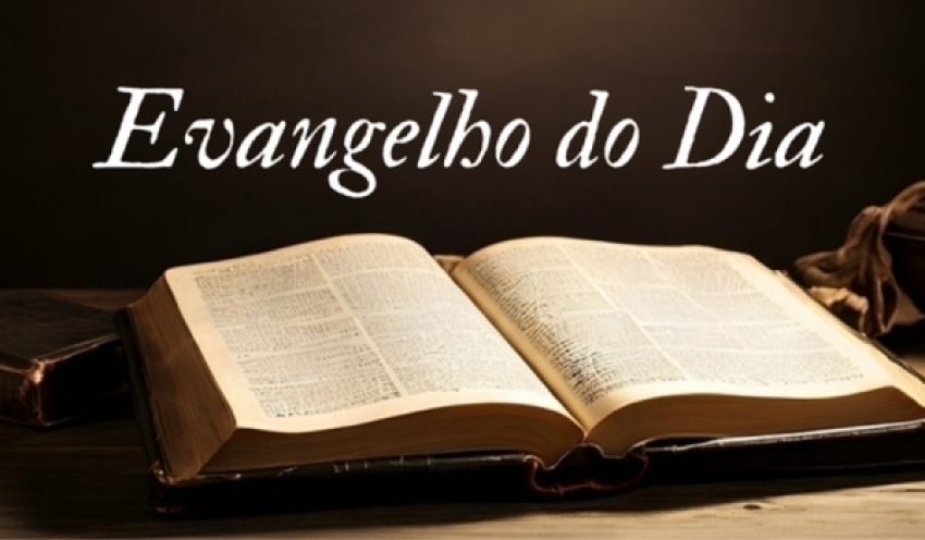 Evangelho do Dia - 07 de Fevereiro de 2025